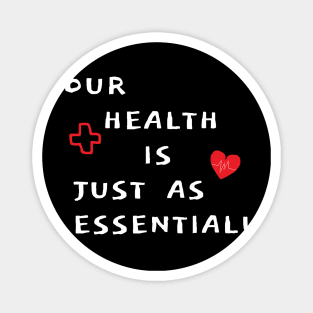 our health is just as essential Magnet